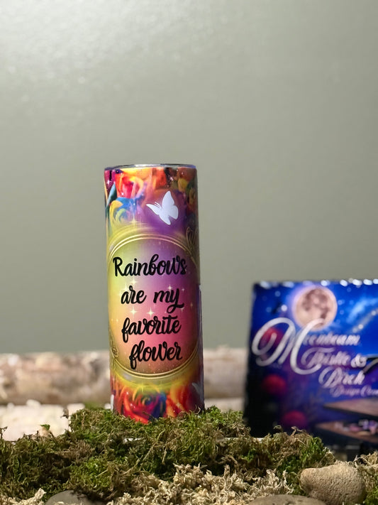 Rainbows Are My Favorite Flower 20oz Skinny